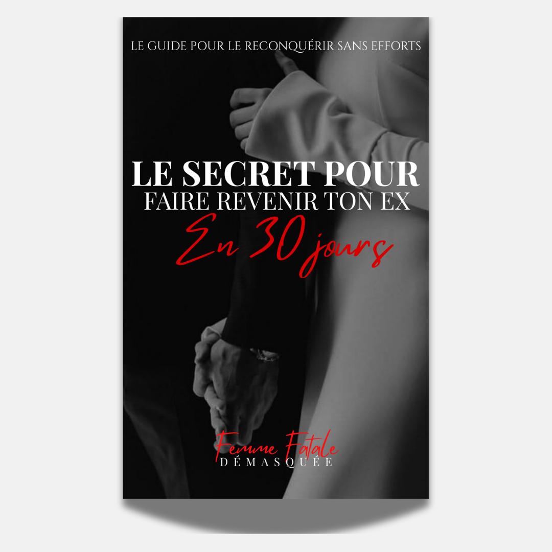 LE SECRET POUR FAIRE REVENIR TON EX