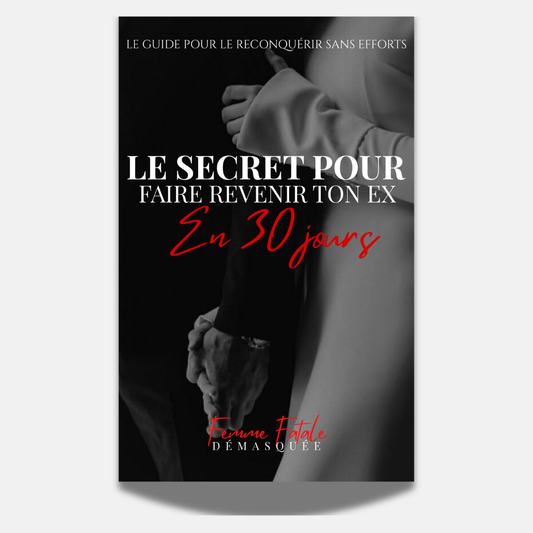 LE SECRET POUR FAIRE REVENIR TON EX