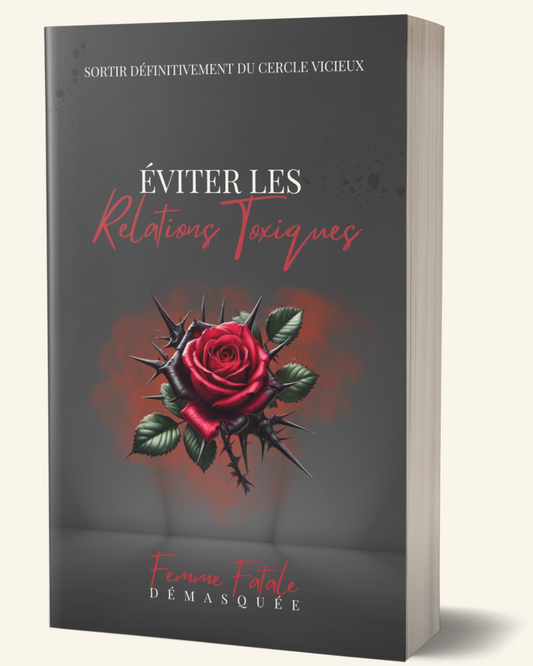 ÉVITER LES RELATIONS TOXIQUES