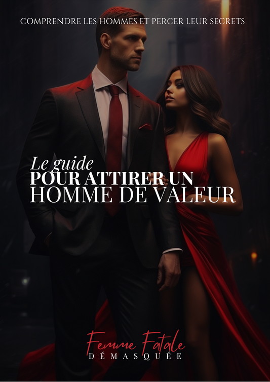 ATTIRER UN HOMME DE VALEUR